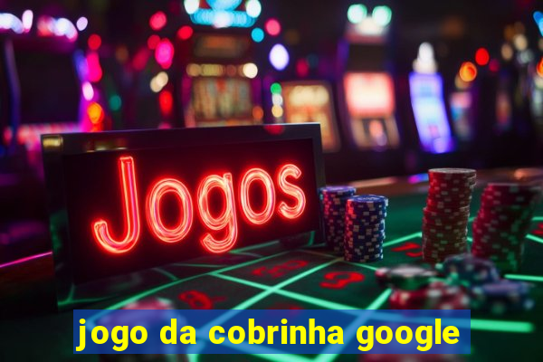 jogo da cobrinha google